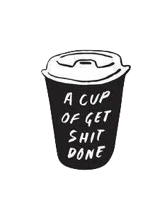 A cup of get shit done illustration